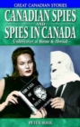 Image for Canadian spies and spies in Canada  : undercover at home &amp; abroad
