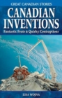 Image for Canadian Inventions : Fantastic Feats &amp; Quirky Contraptions