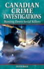 Image for Canadian Crime Investigations : Hunting Down Serial Killers