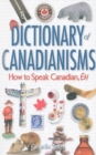 Image for Dictionary of Canadianisms  : how to speak Canadian, eh