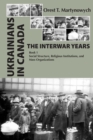 Image for Ukrainians in Canada: The Interwar Years : Book 1, Social Structure, Religious Institutions, and Mass Organizations