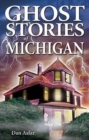 Image for Ghost Stories of Michigan