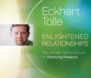 Image for Enlightened Relationships : The Ultimate Training Ground for Practicing Presence