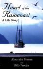 Image for Heart of the raincoast  : a life story