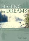 Image for Fishing for Dreams : Notes from the Water&#39;s Edge