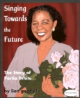 Image for Singing Towards the Future : The Story of Portia White