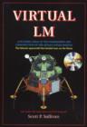 Image for Virtual LM  : a pictorial essay of the engineering and construction of the Apollo lunar module, the historic spacecraft that landed man on the moon