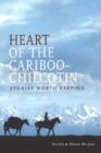 Image for Heart of the Cariboo-Chilcotin : Stories Worth Keeping