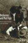 Image for Buckaroos and Mud Pups : The Early Days of Ranching in British Columbia