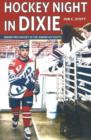 Image for Hockey night in Dixie  : minor pro hockey in the American South