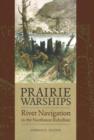 Image for Prairie Warships : River Navigation in the Northwest Rebellion