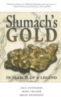 Image for Slumach&#39;s gold  : in search of a legend