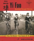 Image for Yi Fao: Speaking Through Memory : A History of New Westminister&#39;s Chinese Community 1858-1980