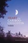 Image for Heart of the Cariboo-ChilcotinThree