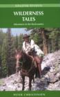 Image for Wilderness tales  : adventures in the backcountry