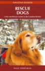 Image for Rescue dogs  : crime &amp; rescue canines in the Canadian Rockies