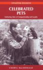 Image for Celebrated pets  : endearing tales of companionship &amp; loyalty