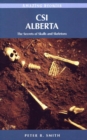 Image for CSI Alberta  : the secrets of skulls &amp; skeletons