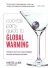 Image for Cocktail Party Guide to Global Warming : Everything You Need to Know to Converse Intelligently About Global Warming