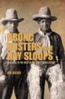 Image for Bronc Busters and Hay Sloops : Ranching in the West in the Early 20th Century