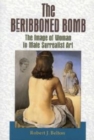 Image for The Beribboned Bomb : The Image of Woman in Male Surrealist Art