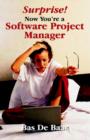 Image for Surprise! Now You&#39;re a Software Project Manager