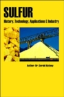 Image for Sulfur : History, Technology, Applications &amp; Industry