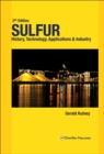 Image for Sulfur : History, Technology, Applications and Industry