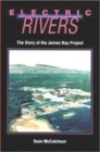 Image for Electric Rivers : Story of the James Bay Project