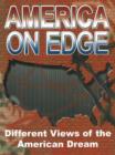 Image for America on Edge : Different Views of the American Dream