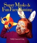 Image for Super Masks and Fun Face Painting