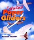 Image for Fabulous paper gliders