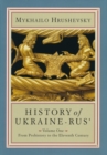 Image for History of Ukraine-Rus&#39; : Volume 1. From Prehistory to the Eleventh Century