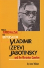 Image for From nationalism to universalism  : Vladimir (Ze&#39;ev) Jabotinsky and the Ukrainian question