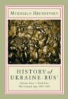Image for History of Ukraine-Rus&#39; : Volume 9, Book 1. The Cossack Age, 1650–1653