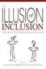 Image for The Illusion of Inclusion : Women in Post Secondary Education