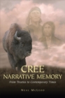 Image for Cree Narrative Memory : From Treaties to Contemporary Times