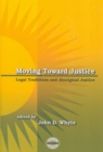 Image for Moving Toward Justice : Legal Traditions and Aboriginal Justice