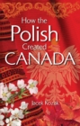 Image for How the Polish Created Canada