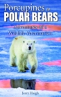 Image for Porcupines to Polar Bears