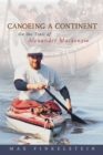 Image for Canoeing a Continent : On the Trail of Alexander Mackenzie