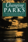 Image for Changing Parks : The History, Future and Cultural Context of Parks and Heritage Landscapes