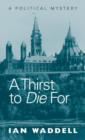Image for Thirst to die for  : a political mystery
