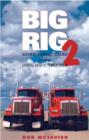 Image for Big Rig 2 : More Comic Tales From A Long Haul Trucker