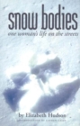 Image for Snow Bodies : One Woman&#39;s Life on the Streets