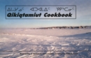 Image for Qikiqtamiut Cookbook Municipality of Sanikiluaq