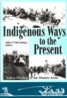 Image for Indigenous Ways to the Present