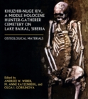 Image for Khuzhir-Nuge XIV, a Middle Holocene Hunter-Gatherer Cemetery on Lake Baikal, Siberia : Osteological Materials