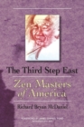 Image for Third Step East : Zen Masters of America