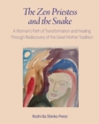 Image for The Zen Priestess and the Snake : A Woman&#39;s Path of Transformation and Healing Through Rediscovery of the Great Mother Tradition